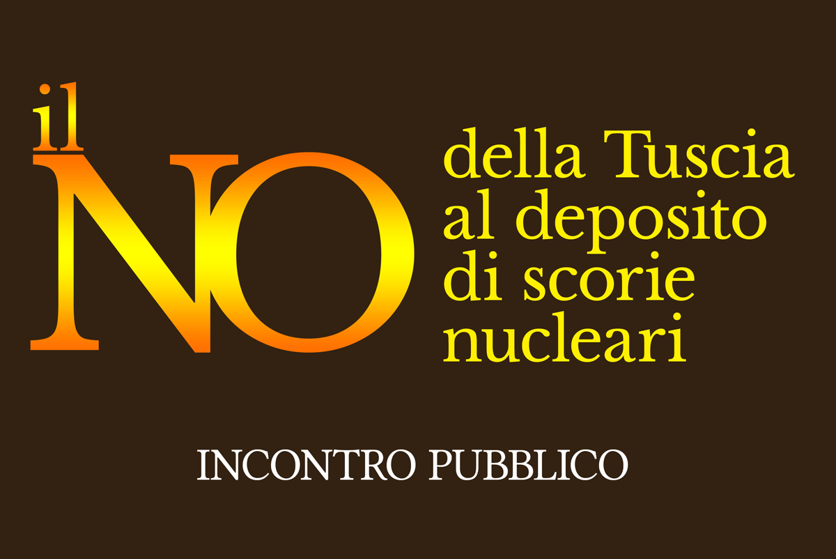 Scopri di più sull'articolo Il NO della Tuscia al Deposito di Scorie Nucleari